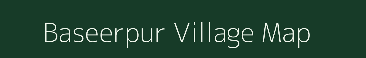 Baseerpur village map in Uttar Pradesh