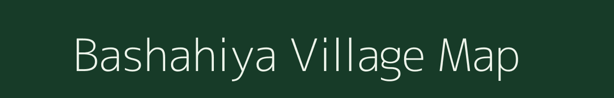 Bashahiya village map in Uttar Pradesh