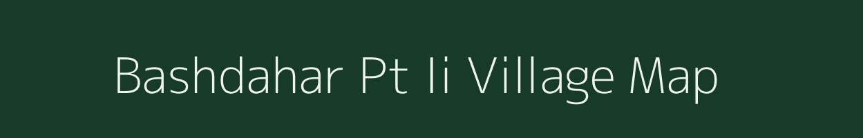 Bashdahar Pt Ii village map in Assam