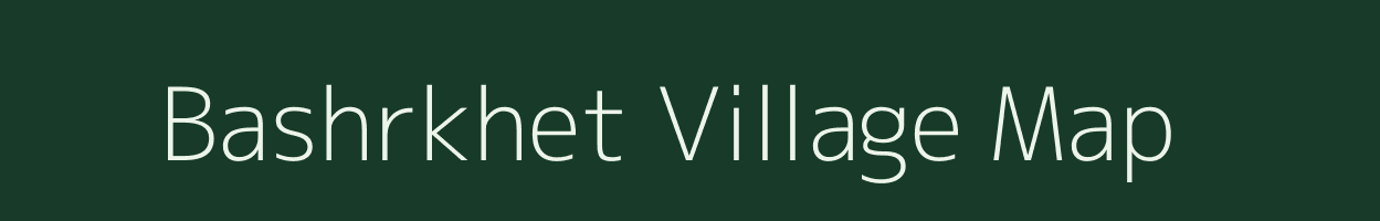 Bashrkhet village map in Uttarakhand