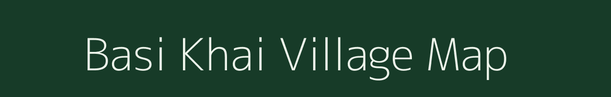 Basi Khai village map in Chhattisgarh