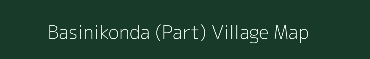 Basinikonda (Part) village map in Andhra Pradesh