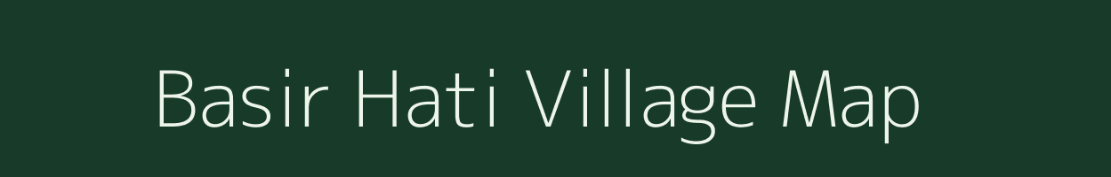 Basir Hati village map in West Bengal