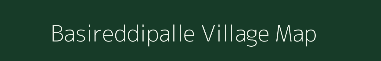 Basireddipalle village map in Andhra Pradesh