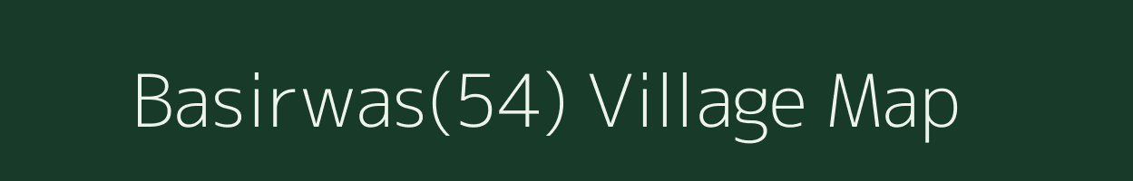 Basirwas(54) village map in Haryana