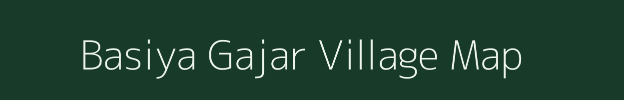 Basiya Gajar village map in Madhya Pradesh