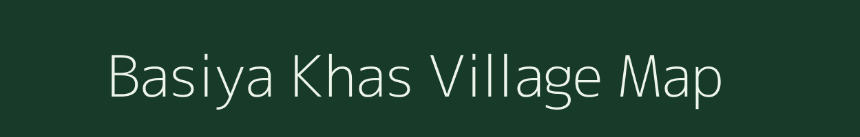 Basiya Khas village map in Madhya Pradesh