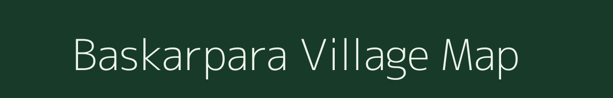 Baskarpara village map in Chhattisgarh