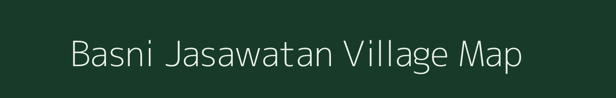 Basni Jasawatan village map in Rajasthan