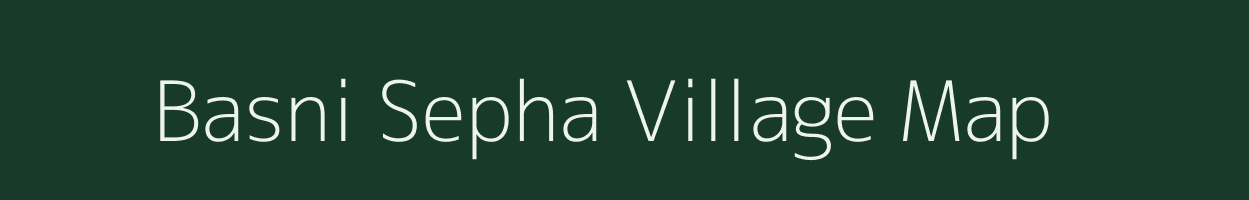 Basni Sepha village map in Rajasthan