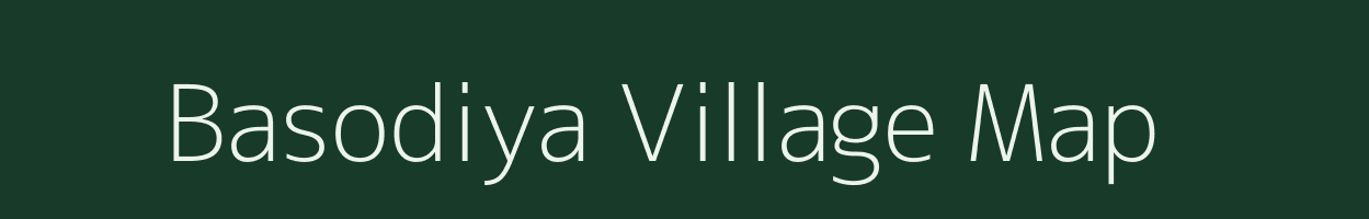 Basodiya village map in Rajasthan