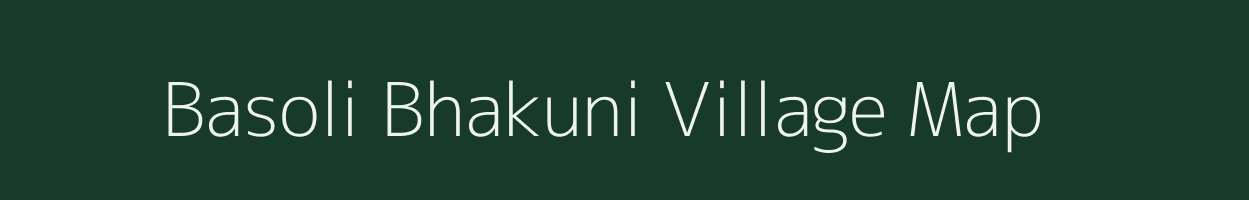 Basoli Bhakuni village map in Uttarakhand