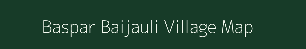 Baspar Baijauli village map in Uttar Pradesh