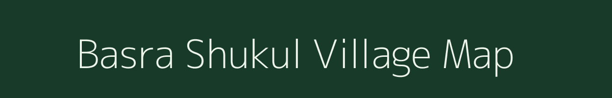 Basra Shukul village map in Bihar