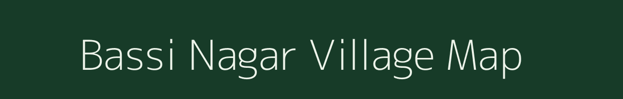 Bassi Nagar village map in Rajasthan