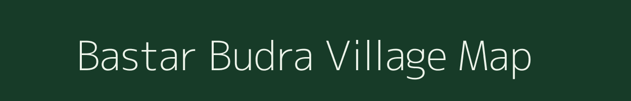 Bastar Budra village map in Chhattisgarh