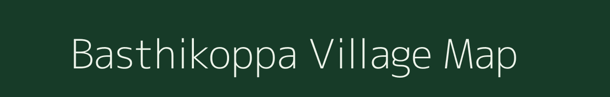 Basthikoppa village map in Karnataka