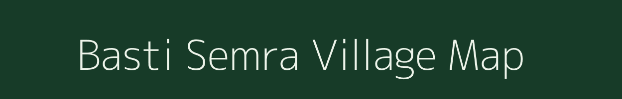 Basti Semra village map in Bihar