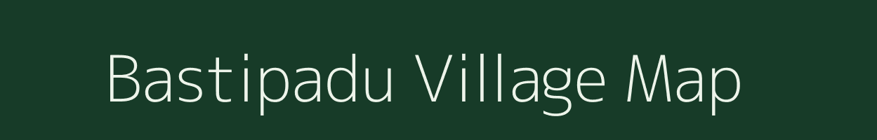 Bastipadu village map in Andhra Pradesh