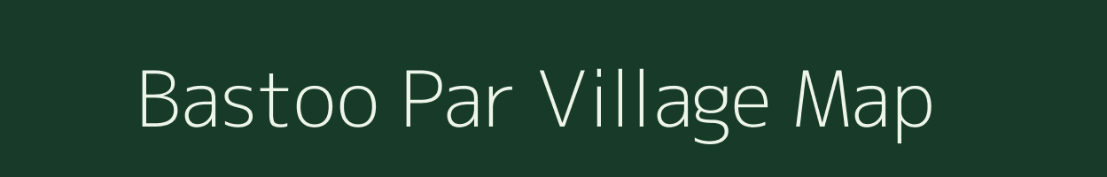 Bastoo Par village map in Uttar Pradesh