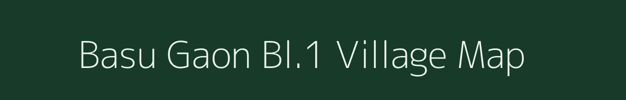 Basu Gaon Bl.1 village map in Assam