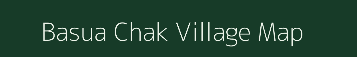 Basua Chak village map in Bihar