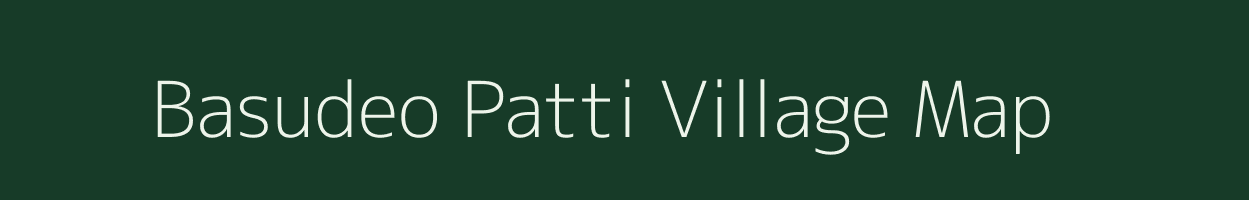 Basudeo Patti village map in Bihar