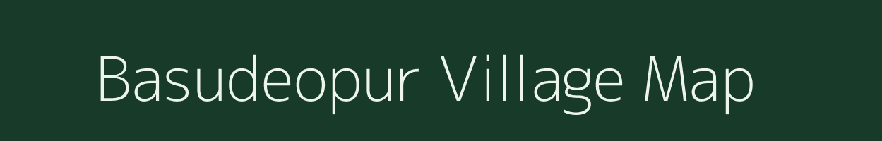 Basudeopur village map in Bihar