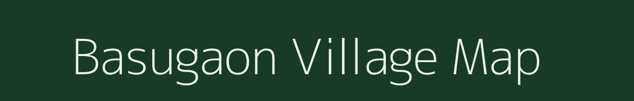 Basugaon village map in Assam