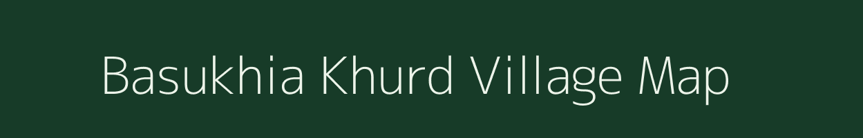 Basukhia Khurd village map in Uttar Pradesh