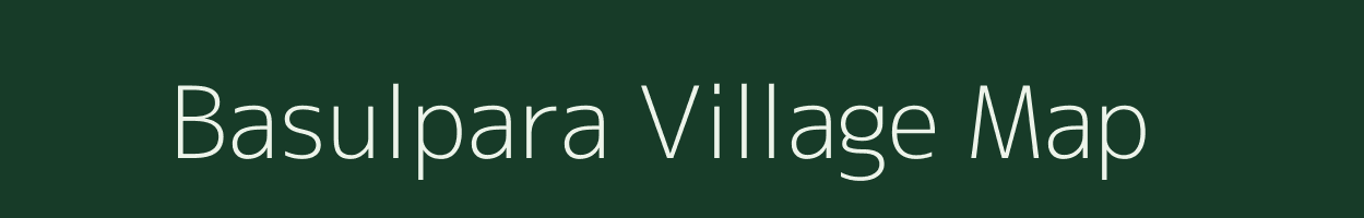 Basulpara village map in Meghalaya