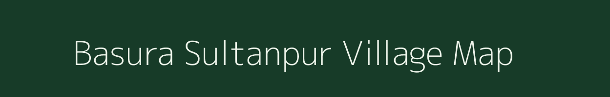 Basura Sultanpur village map in Uttar Pradesh