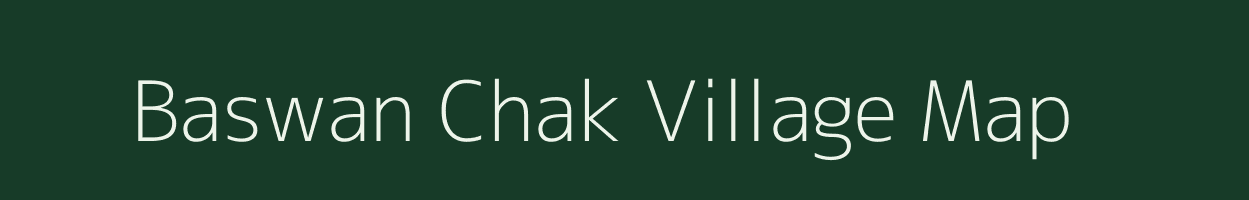 Baswan Chak village map in Uttar Pradesh