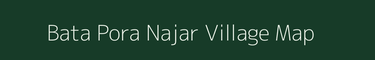 Bata Pora Najar village map in Jammu & Kashmir