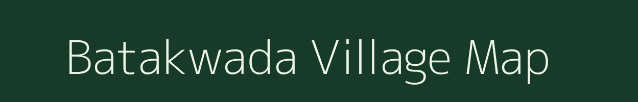 Batakwada village map in Gujarat