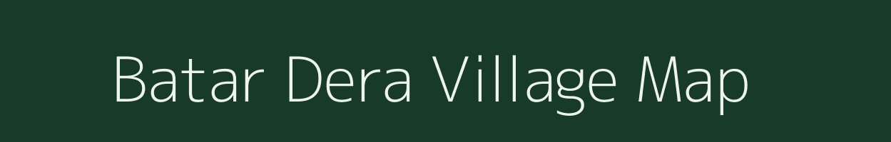 Batar Dera village map in Uttar Pradesh