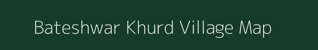 Bateshwar Khurd village map in Rajasthan