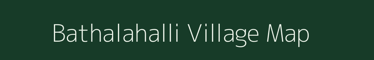 Bathalahalli village map in Tamil Nadu