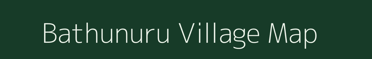 Bathunuru village map in Andhra Pradesh