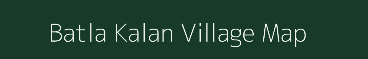 Batla Kalan village map in Madhya Pradesh