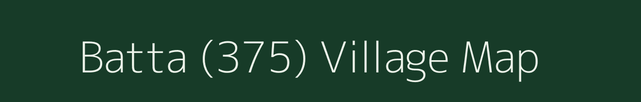 Batta (375) village map in Punjab