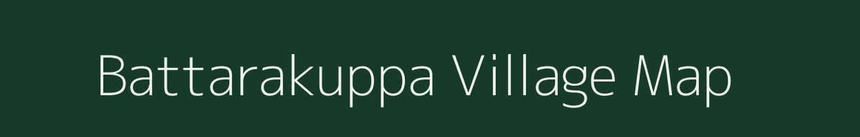 Battarakuppa village map in Karnataka