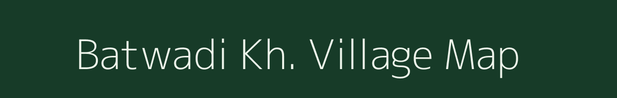 Batwadi Kh. village map in Maharashtra