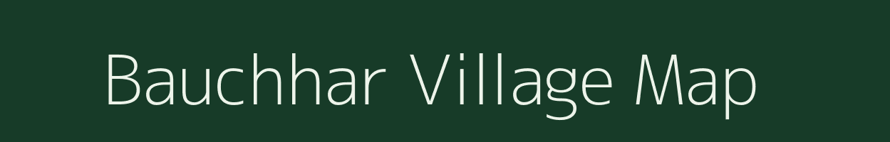 Bauchhar village map in Madhya Pradesh