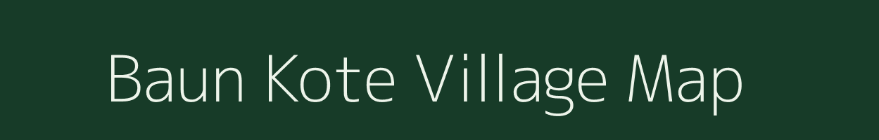 Baun Kote village map in Uttarakhand