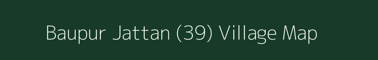 Baupur Jattan (39) village map in Punjab