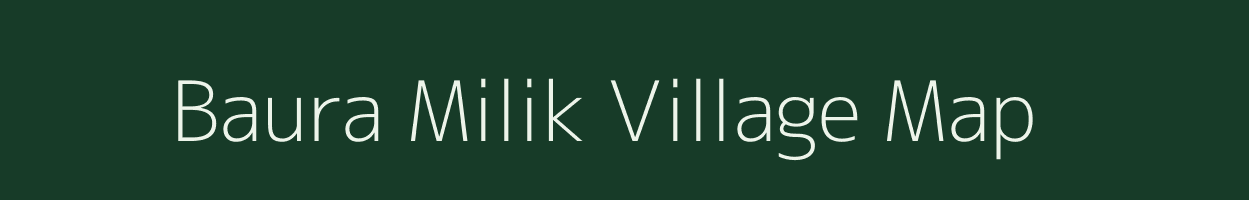 Baura Milik village map in Bihar