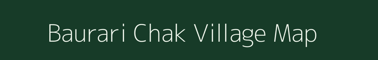 Baurari Chak village map in Uttarakhand
