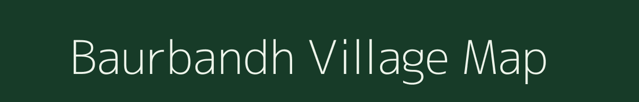 Baurbandh village map in Madhya Pradesh