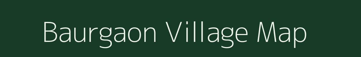 Baurgaon village map in Bihar